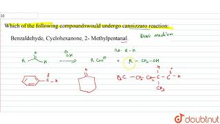 Which of the following compoundswould undergo cannizzaro reaction Benzaldehyde Cyclohexanone [upl. by Ahsinek926]