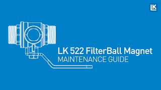 LK 522 FilterBall Magnet  Maintenance Guide [upl. by Adnahcir]