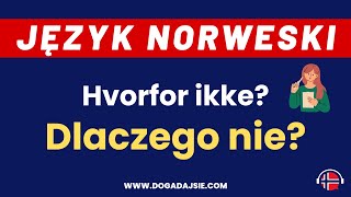 🇳🇴Język norweski Hvorfor ikke  Dlaczego nie  wwwdogadajsiecom [upl. by Kyte47]