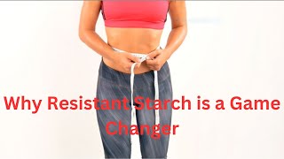 Why Resistant Starch is a GameChanger [upl. by Ahsea]