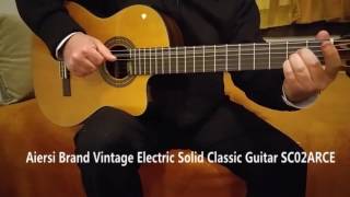 Vintage Aiersi Brand Electric solid Top Classical Guitar Sound Demo [upl. by Kyrstin523]