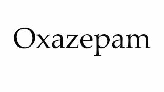 How to Pronounce Oxazepam [upl. by Camile156]