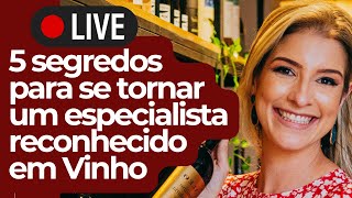 5 segredos para se tornar um especialista reconhecido em vinhos [upl. by Carnahan]