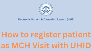 How to register the patient as MCH Visit with UHID  ePIS Bhutan [upl. by Lachlan]