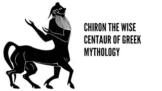 Chiron The Wise Centaur of Greek Mythology [upl. by Wilow]