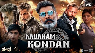 Kadaram Kondan Full Movie In Hindi Dubbed  Vikram  Akshara Haasan  Abi  Facts amp Review HD [upl. by Dercy]