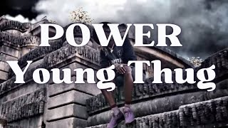 Young Thug quotPowerquot lyrics [upl. by Caassi]