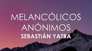 Sebastián Yatra  Melancólicos Anónimos Letra [upl. by Anilave]