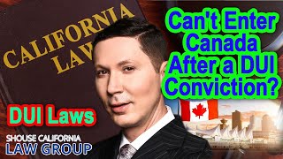 Cant enter Canada after a DUI conviction [upl. by Levitus]