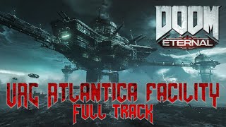 UAC Atlantica Facility Full REMASTER  David Levy  DOOM Eternal The Ancient Gods Part 1 OST [upl. by Llebasi]