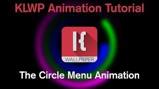 KLWP Complex Animation Tutorial  The Circle Menu [upl. by Anelram]