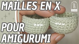 Les mailles en X  La technique ESSENTIELLE pour SUBLIMER vos AMIGURUMIS [upl. by Mcferren]