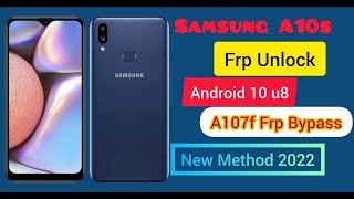 FRP bypass  SAMSUONG A10s A107f android 10 U8 FRP bypass  Unlock FRPNEW Method 2022 [upl. by Shabbir53]