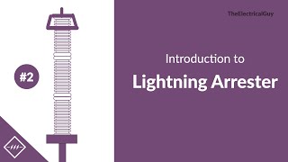 Introduction to Lightning or Surge Arrester  Video 2 [upl. by Drahser]