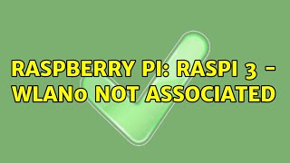 Raspberry Pi RasPi 3  wlan0 not associated [upl. by Takakura]