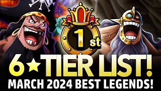 ★6 TIER LIST Best Legends March 2024 ONE PIECE Treasure Cruise [upl. by Ahsram]