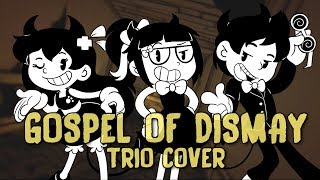 【Kathychan★ Ft OR3O★ amp djsmell】Gospel of Dismay 『BENDY AND THE INK MACHINE COVER』 [upl. by Tennaj661]