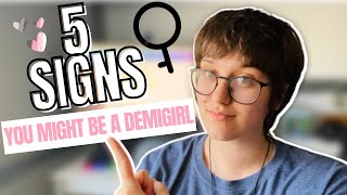 5 Sign You Might Be A Demigirl [upl. by Anatsirhc]