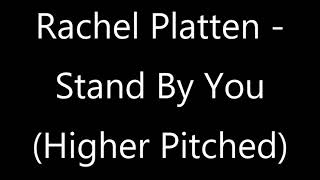 Rachel Platten  Stand By You Higher Pitched [upl. by Cassondra410]