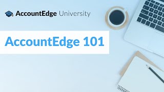 AccountEdge University AccountEdge 101 Session 1 [upl. by Schoening]