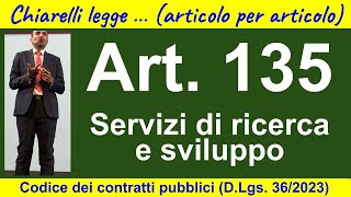 Codice dei contratti art 135 servizi di ricerca e sviluppo [upl. by Yrellav]