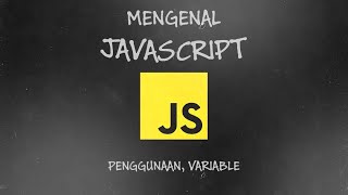 PENGGUNAAN DAN VARIABLE JAVASCRIPT [upl. by Nickolas]