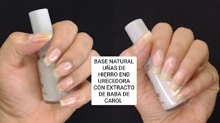 BASE NATURAL UÑAS DE HIERRO ENDURECEDORA CON EXTRACTO DE BABA DE CAROL [upl. by Neely969]