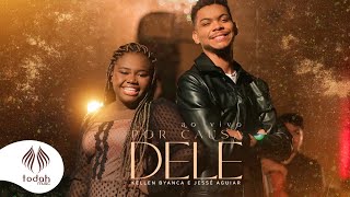 Kellen Byanca e Jessé Aguiar  Por Causa Dele Clipe Oficial [upl. by Iderf]