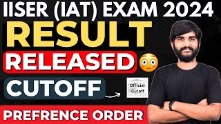 IISER 2024 RESULT OUT  IISER Cutoff Marks 2024  IISER Preference Order 2024  IAT 2024 iiser [upl. by Selohcin]