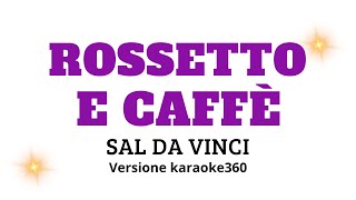 Rossetto e caffè  Sal Da Vinci versione karaoke [upl. by Nosecyrb]