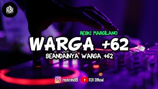 DJ VIRAL TIKTOK WARGA 62 FULL BASS  Reski Margilano [upl. by Ameerahs68]