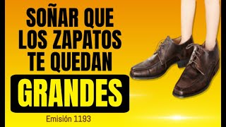 🔴 Qué significa SOÑAR que los ZAPATOS me quedan GRANDES 1193 [upl. by Lukas]