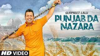 Punjab Da Nazara Gurpreet Lalli Full Song Jagtar Singh  Laddu Takharan Wala  Latest Songs 2018 [upl. by Tireb]