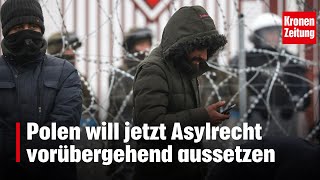 Polen will jetzt Asylrecht vorübergehend aussetzen  kronetv NEWS [upl. by Gabrielle]