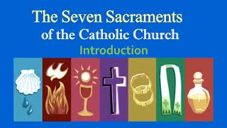 The Seven Sacraments [upl. by Atimed]