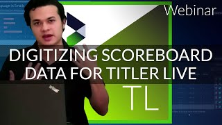 Titler Live 5 Sport  Digitizing scoreboard data for Titler Live  NewBlue Webinar [upl. by Rosalyn]