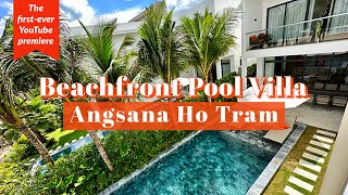 🏨 Angsana Ho Tram｜Newly open resort in Vung Tau Vietnam｜Beachfront Three Bedroom Pool Villa [upl. by Nitsyrk]