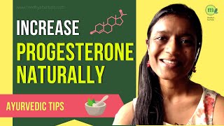 Low Progesterone Symptoms  How to Increase Progesterone Naturally  Ayurvedic Tips amp Foods [upl. by Gierk]