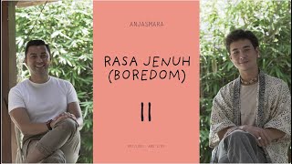 RASA JENUH BOREDOM  Anjasmara Podcast with Jerome Kurnia bagian II [upl. by Oiramad]