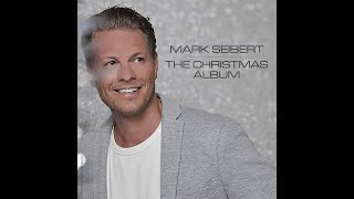 The Christmas Album  Mark Seibert [upl. by Leidag]