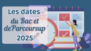 Les dates du Bac et de Parcoursup 2025 [upl. by Naeloj]