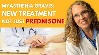 New MG Treatment Not Just Prednisone Anymore  Myasthenia Gravis [upl. by Thordis]