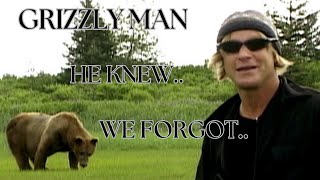 Grizzly Man Timothy Treadwell  He Knew What We Forgot [upl. by Carine]