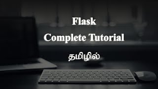 Flask Complete Tutorial  Tamil [upl. by Alleen]