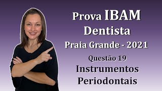 Instrumentos Periodontais  Concurso Público Dentista IBAM Questão 19 Praia Grande 2021 [upl. by Nael]