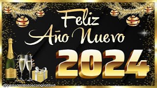 FELIZ AÑO NUEVO 2024  │ 🥂 BRINDA Y CELEBRA EL FELIZ AÑO 2024 con Frases de Año Nuevo 2024 [upl. by Myrna]