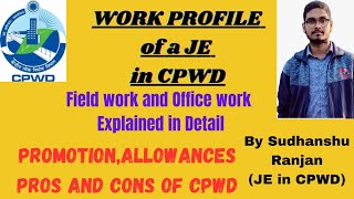 Work Profile of a JE in CPWDField work and Office Work detailed explanationPromotionPros amp Cons [upl. by Firestone]