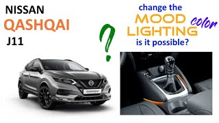 Nissan Qashqai J11 change the mood lighting color is it possible [upl. by Aiket993]