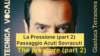 Gianluca Terranova  COME SI FA PASSAGGIO E ACUTI   “La pressione” quotthe pressurequot part 2 [upl. by Naples811]