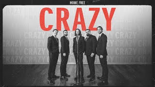 Home Free  Crazy [upl. by Ahsaele]